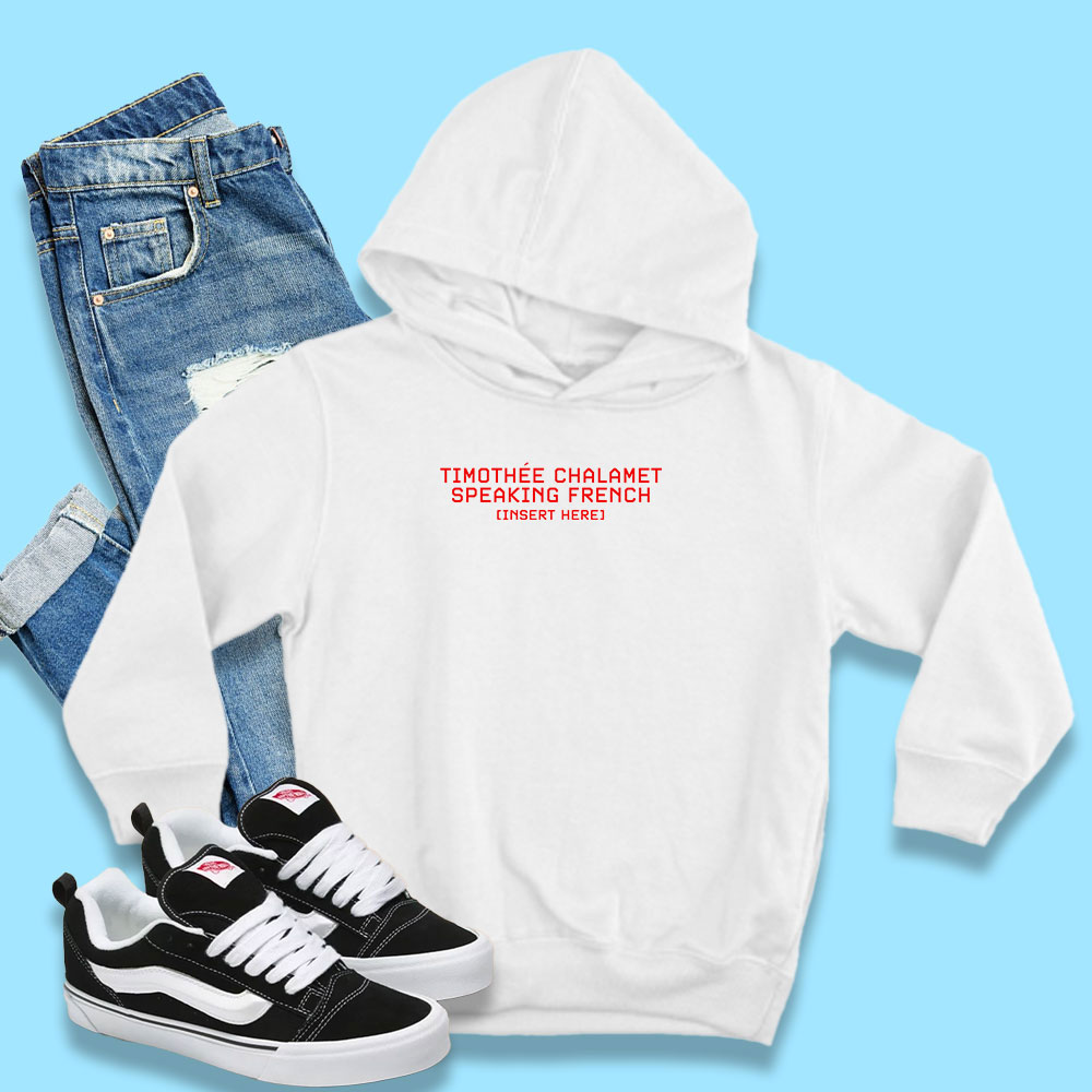 Get Order Timothee Chalamet Speaking French Hoodie - Innotee Apparel